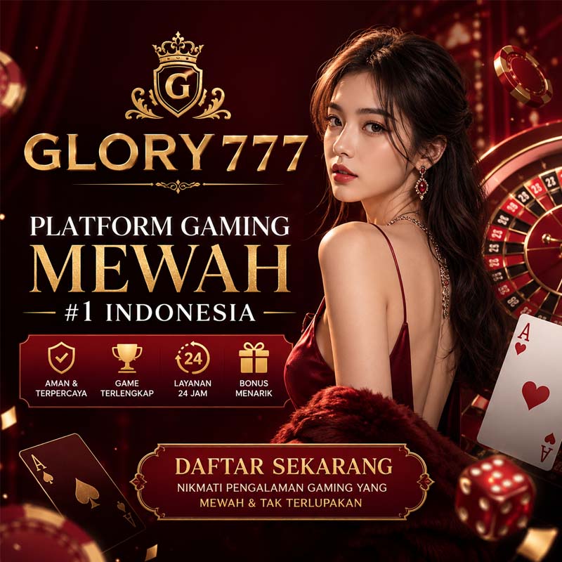 GLORY777 – Platform Gaming Mewah #1 Indonesia